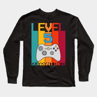 Level 5 Quarantined 5th Video Gamer Quarantine birthday Long Sleeve T-Shirt